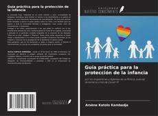 Borítókép a  Guía práctica para la protección de la infancia - hoz