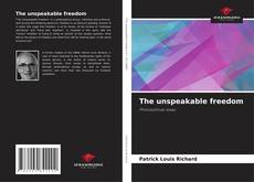 The unspeakable freedom的封面