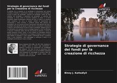 Bookcover of Strategie di governance dei fondi per la creazione di ricchezza