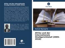 Bookcover of Afrika und der Internationale Strafgerichtshof (2005-2016)