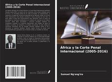 Borítókép a  África y la Corte Penal Internacional (2005-2016) - hoz