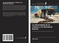 Bookcover of La diversidad de la cultura y la literatura bosnia