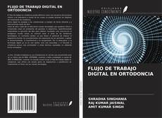 FLUJO DE TRABAJO DIGITAL EN ORTODONCIA的封面