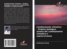 Capa do livro de Cambiamento climatico - Origine biologica umana del cambiamento climatico e sopravvivenza 