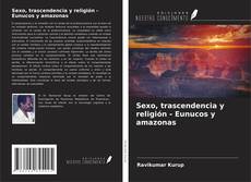 Capa do livro de Sexo, trascendencia y religión - Eunucos y amazonas 