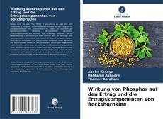 Buchcover von Wirkung von Phosphor auf den Ertrag und die Ertragskomponenten von Bockshornklee