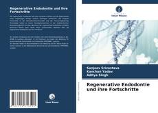 Capa do livro de Regenerative Endodontie und ihre Fortschritte 