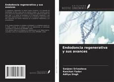 Couverture de Endodoncia regenerativa y sus avances