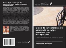 Bookcover of El uso de la tecnología de asistencia para las personas con discapacidad
