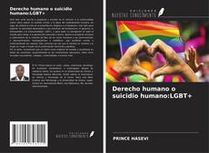 Couverture de Derecho humano o suicidio humano:LGBT+