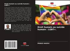 Capa do livro de Droit humain ou suicide humain : LGBT+. 