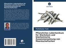 Portada del libro de Pflanzliches Lebertonikum für Wachstum und biochemische Zusammensetzung von Meeräschefischen