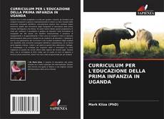 Buchcover von CURRICULUM PER L'EDUCAZIONE DELLA PRIMA INFANZIA IN UGANDA