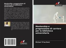 Buchcover von Mentorship e progressione di carriera per la biblioteca universitaria
