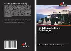 Buchcover von La follia pubblica a Salisburgo