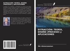 Couverture de EXTRACCIÓN: TEORÍA, DISEÑO (PROCESO) y APLICACIONES