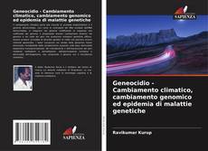 Bookcover of Geneocidio - Cambiamento climatico, cambiamento genomico ed epidemia di malattie genetiche