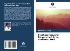 Portada del libro de Psychopathen und Führerschaft in der modernen Welt