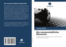 Bookcover of Die wissenschaftliche Ökonomie