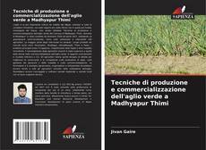 Bookcover of Tecniche di produzione e commercializzazione dell'aglio verde a Madhyapur Thimi