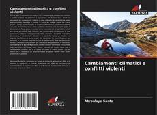 Bookcover of Cambiamenti climatici e conflitti violenti