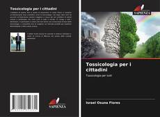 Bookcover of Tossicologia per i cittadini