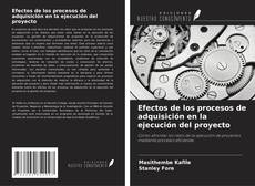 Portada del libro de Efectos de los procesos de adquisición en la ejecución del proyecto