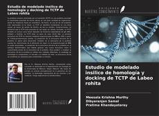 Buchcover von Estudio de modelado insilico de homología y docking de TCTP de Labeo rohita