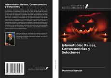 Bookcover of Islamofobia: Raíces, Consecuencias y Soluciones