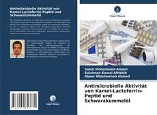 Capa do livro de Antimikrobielle Aktivität von Kamel-Lactoferrin-Peptid und Schwarzkümmelöl 