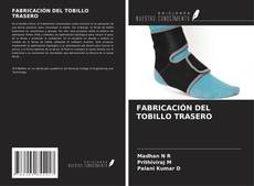 Capa do livro de FABRICACIÓN DEL TOBILLO TRASERO 