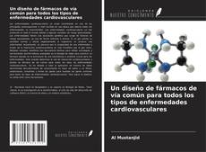 Capa do livro de Un diseño de fármacos de vía común para todos los tipos de enfermedades cardiovasculares 