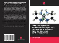 Portada del libro de Uma concepção de medicamentos com vias comuns para todos os tipos de doenças cardiovasculares