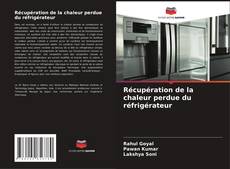 Capa do livro de Récupération de la chaleur perdue du réfrigérateur 
