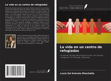 Bookcover of La vida en un centro de refugiados