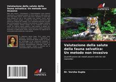 Bookcover of Valutazione della salute della fauna selvatica: Un metodo non invasivo