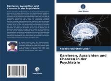 Bookcover of Karrieren, Aussichten und Chancen in der Psychiatrie