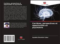 Borítókép a  Carrières, perspectives et opportunités en psychiatrie - hoz