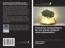 Bookcover of Evaluación farmacológica de una planta indígena como antiasmática