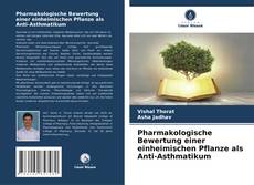 Portada del libro de Pharmakologische Bewertung einer einheimischen Pflanze als Anti-Asthmatikum