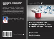 Capa do livro de Nanoesponjas: Como sistema de administración transdérmica de fármacos 
