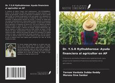 Bookcover of Dr. Y.S.R Rythubharosa: Ayuda financiera al agricultor en AP