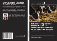 Обложка Estudio de vigilancia y terapéutico de los desequilibrios minerales en los animales lecheros