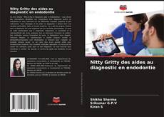 Capa do livro de Nitty Gritty des aides au diagnostic en endodontie 