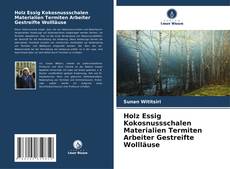 Bookcover of Holz Essig Kokosnussschalen Materialien Termiten Arbeiter Gestreifte Wollläuse