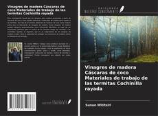 Buchcover von Vinagres de madera Cáscaras de coco Materiales de trabajo de las termitas Cochinilla rayada