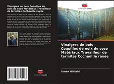 Capa do livro de Vinaigres de bois Coquilles de noix de coco Matériaux Travailleur de termites Cochenille rayée 