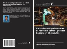 Buchcover von Cierta investigación sobre el robot de control gestual basado en obstáculos