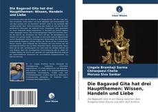 Die Bagavad Gita hat drei Hauptthemen: Wissen, Handeln und Liebe kitap kapağı