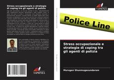 Обложка Stress occupazionale e strategie di coping tra gli agenti di polizia
